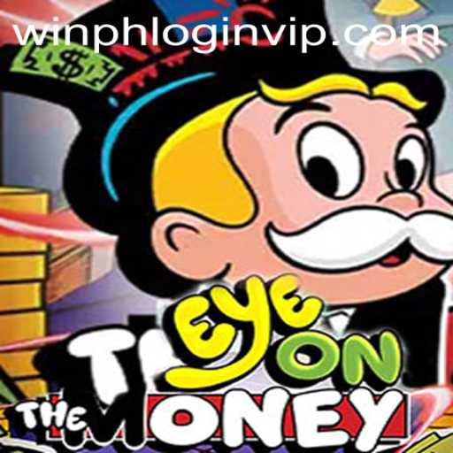 EyeOnTheMoney Game: A Comprehensive Guide to Winning with WINPH VIP Login